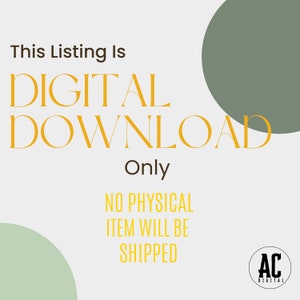 May include: A digital download graphic with the text "This Listing Is DIGITAL DOWNLOAD Only NO PHYSICAL ITEM WILL BE SHIPPED" in yellow text on a white background with two green circles. The graphic also includes a logo with the text "AC DIGITAL" in black text on a white background.