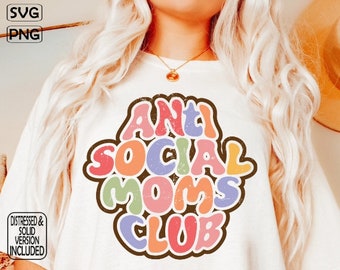 Anti Social Moms Club Svg, Groovy Anti Social Moms Club Png, Moms Club Svg, Mom Svg, Mom Png, Anti Social Svg, Trendy Svg, Retro Mama Svg