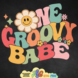One Groovy Babe Svg, Girls Birthday Png, Girls First Birthday Png, Flower Power Shirt, 1st Birthday Boho Shirt, Groovy One Sublimation