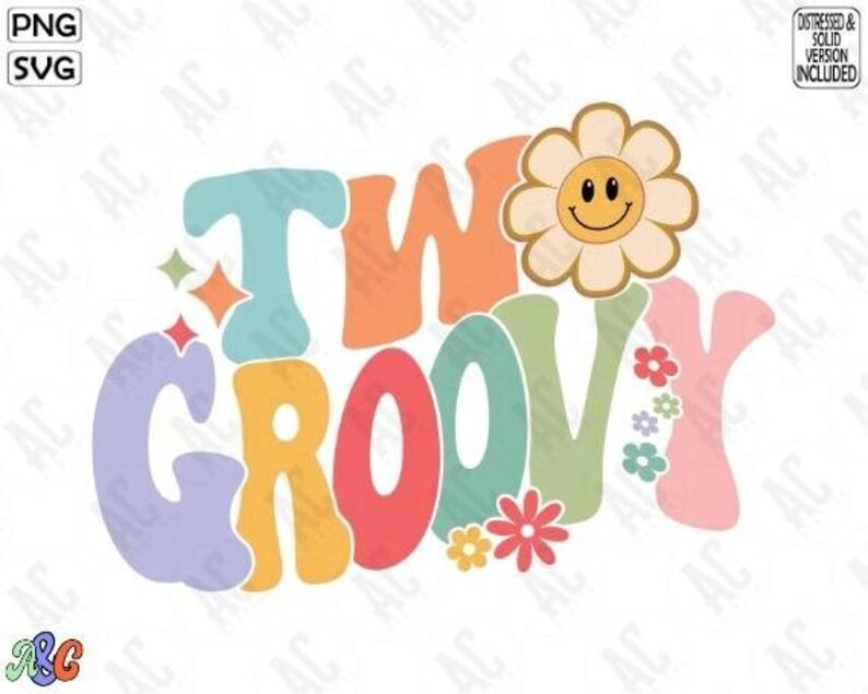 May include: A colorful graphic design with the text "Two Groovy" in a retro 1970s style. The design features a large yellow flower with a smiley face, and smaller flowers in pink, purple, and green.