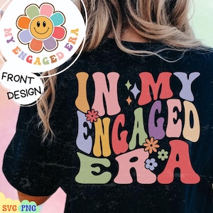 In My Engaged Era Groovy Svg Bundle, Bride Sublimation, Engagement Gift For Her, Bride Png, Getting Married Png, Bachelorette Party Svg