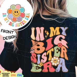 In My Big Sister Era Svg Bundle, Big Sister Shirt Svg, Floral Toddler ...
