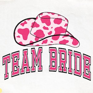 Team Bride Bridesmaid Svg, Cowgirl Hat Svg, Team Bride Svg, Bride Squad Svg, Bridesmaid Svg, Cowgirl Svg, Lets Go Girls Cut File For Cricut