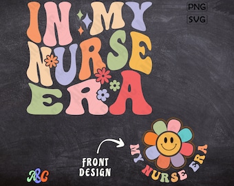 In My Nurse Era Svg Bundle, In My Nurse Era Png Bundle, Cool Nurse Svg, Nurse Graduation Gift, Groovy Nurse Sublimation Design, Svg Cut File