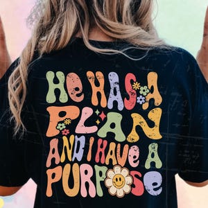Retro Christian Svg, He Has A Plan I Have A Purpose Svg, Groovy Christian Png, Floral Christian Shirt, Groovy Faith Sublimation Design
