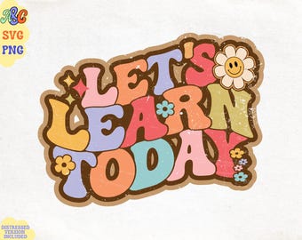 Bloemen leraar shirt SVG, laten we vandaag leren SVG, laten we vandaag leren png, leraar sublimatie design, groovy leraar SVG, retro gesneden bestand