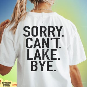 Sorry Can&#39;t Lake Bye Shirt Png, Lake Day Vibes Svg, Lake Life Svg, Lake Tee Png, Sunshine and Lake Time, Lake Days Sublimation Png, Cut File