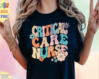 Critical Care Nurse Svg, Critical Care Nurse Png, Critical Care Nurse Shirt, Icu Nurse Svg, Long Term Care Nurse Png, Retro Groovy Nurse Svg