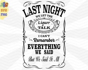 We Let The Liquor Talk Svg, Liquor Talk Png, Liquor Talk Country Shirt Sublimation Png, Svg Cut File For Cricut, Digital Download