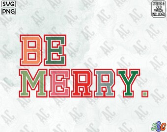 Be Merry Varsity SVG | Christmas Svg| Be Merry Png | Merry Christmas Sublimation Design | Holiday Christmas Svg | Winter Sign Cut File