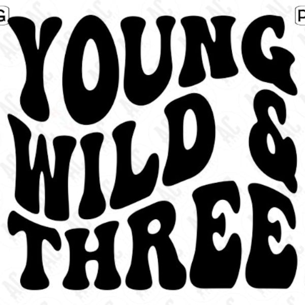 Young Wild and Three Svg, Young Wild and Three Png, Third Birthday Party, Groovy Svg Files for Cricut, Trendy Png Svg, Instant Download, Png