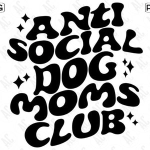 Anti Social Dog Moms Club Svg, Mom Life Svg, Groovy Mama Sublimation Design, Popular Svg, Shirt Svg, Wavy Font Svg, Svg Files for Cricut