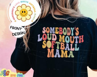 Somebody's Loud Mouth Softball Mama Png Svg, Softball Svg, Softball Mom Svg Png, Softball Quote Svg, Softball Funny Sublimation Cut File