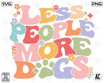 Less People More Dogs Png Svg, Retro Groovy Sublimation, Dog Mama Png, Dog Lovers Png, Dog Funny Saying, Fur mom, Retro Boho Png, Cut File