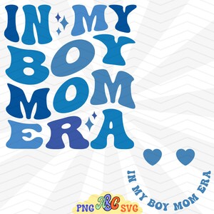 In My Boy Mom Era Svg, In My Mom Era Sublimation Design, Boy Mom Svg, Boy Mom Club, Boy Mama Svg, New Mom Gift, Gender Reveal Gift, Cut File