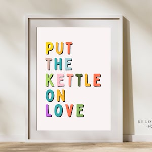 Put The Kettle On Digital Print | Kitchen Prints | Tea Wall Art | Colourful Home Decor | Coffee Wall Art | BELOVING UK
