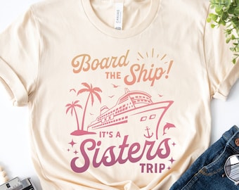 Sisters Cruise Shirts, Cruise Sister Trip Shirt, Sister Cruise Family Vacation, Sister Trip Group Matching Shirts, Women Cruise TShirt