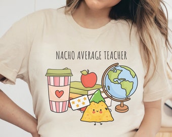 Funny Teacher Shirt, Nacho Average Teacher Shirt, Teacher Appreciation, Cinco De Mayo Teacher Shirt, Back To School Shirt, New Teacher Gift