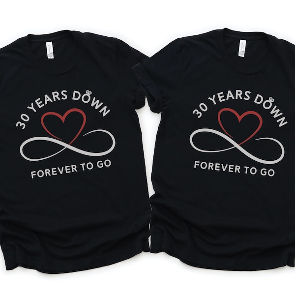 30th Wedding Anniversary Shirts, 30th Anniversary Gift, Husband Wife T-Shirts, Matching Married Couple Tees, 30 Years Down Forever To Go
