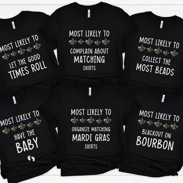 Most Likely To Matching Mardi Gras Shirts, Funny Mardi Gras Shirt, Group Custom Mardi Gras Shirts, Fleur De Lis Fat Tuesday New Orleans NOLA