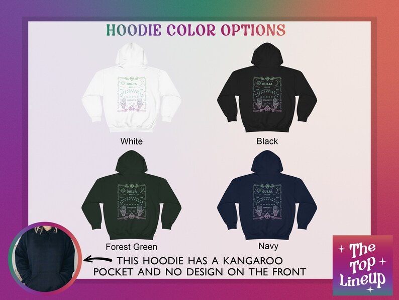 May include: Image showcasing four hoodie color options: white, black, forest green, and navy. Each hoodie features a design on the back with the word "Ouija" and other text. The image also notes that the hoodie has a kangaroo pocket and no front design.