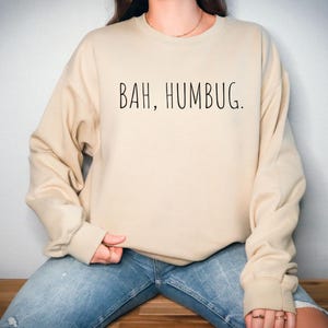 Bah Humbug Christmas Shirt, Anti Christmas Crewneck, Bah Humbug Sweatshirt, Sarcastic Holiday Sweatshirt Funny Xmas Sweater Unisex Women Men Sand