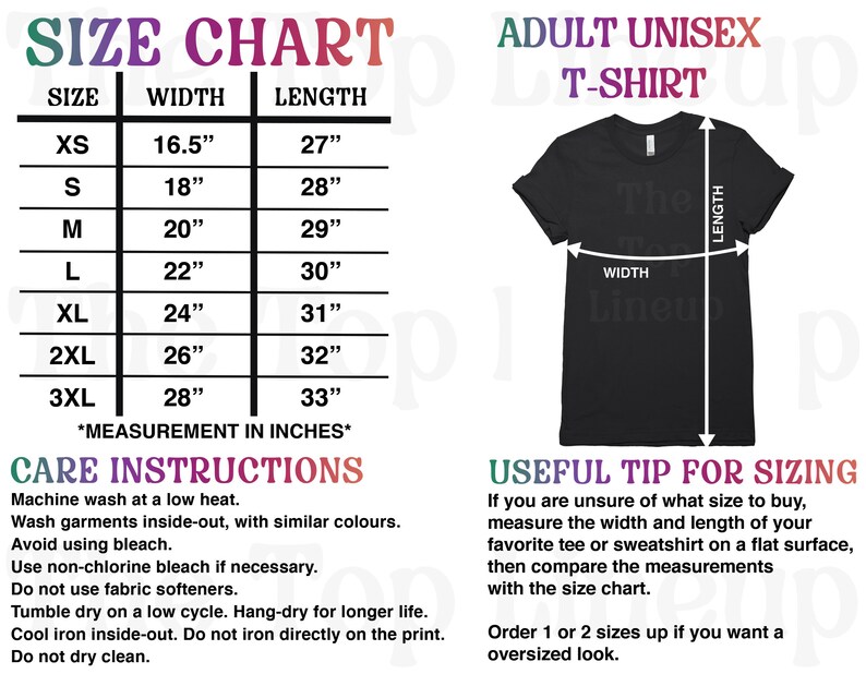 May include: Size chart for a unisex t-shirt with measurements in inches for width and length. The chart shows sizes from XS to 3XL.  Care instructions and a tip for sizing are also included.
