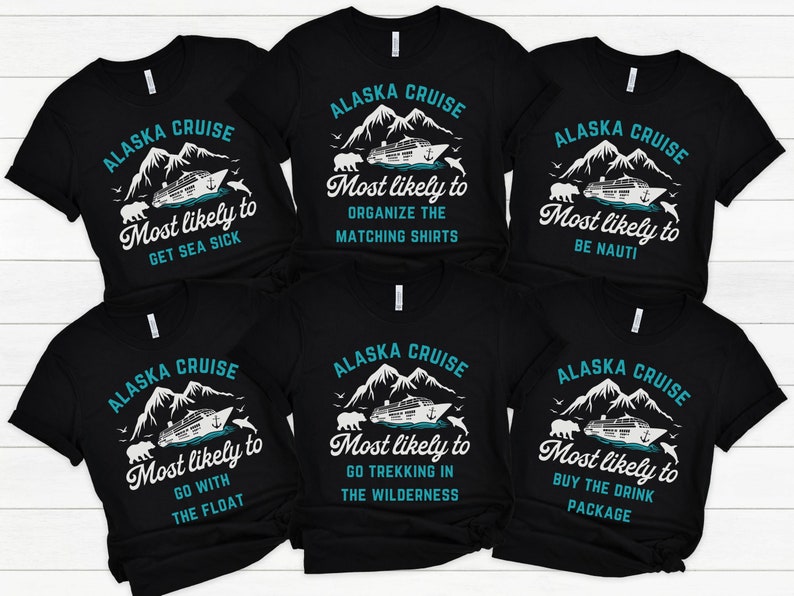 Custom Most Likely to Alaska Cruise Shirts, Alaska Family Cruise Shirts ...