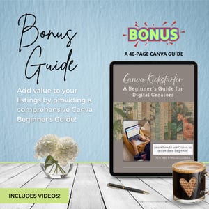 May include: A digital guide titled "Canva Kickstarter: A Beginner's Guide for Digital Creators" with a 40-page Canva guide bonus. The guide features a woman using Canva on a laptop, with text that says "Learn how to use Canva as a complete beginner!" and "For Free & Pro Accounts".