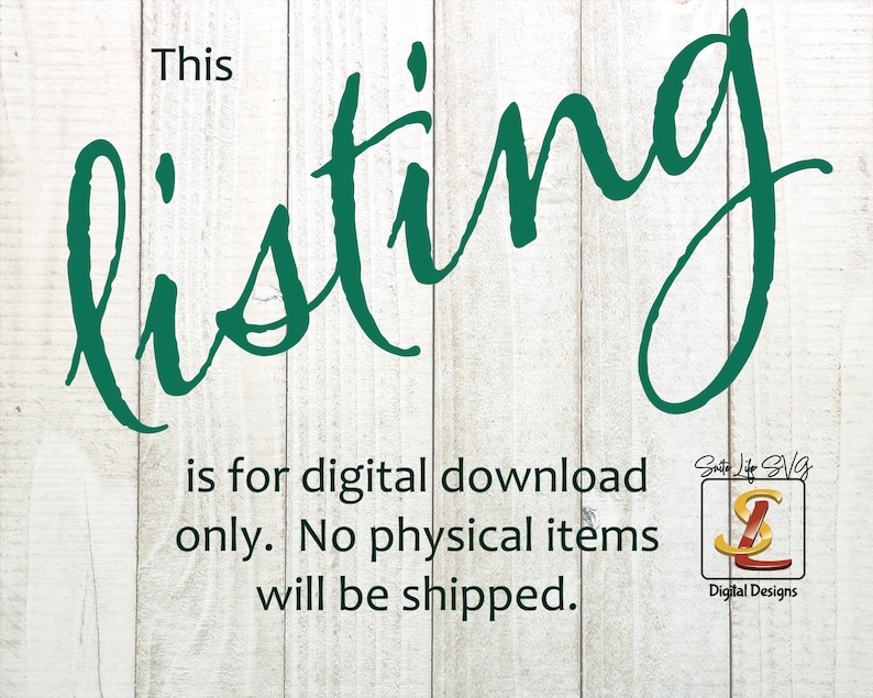 May include: A white wood background with green cursive text that reads "This listing is for digital download only. No physical items will be shipped."  A logo for "Stitch Life SVG Digital Designs" is in the bottom right corner.