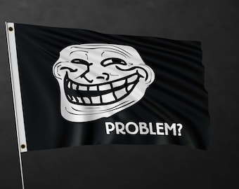 Trollgesicht Problem? Flagge Banner | Hochwertige Materialien