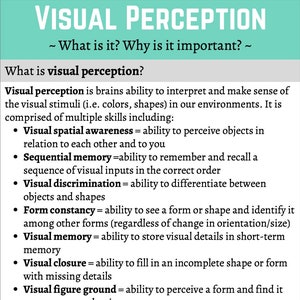 Peut inclure: Un graphique vert et blanc expliquant la perception visuelle et son importance. Le graphique liste et définit plusieurs compétences de perception visuelle, notamment la conscience spatiale visuelle, la mémoire séquentielle, la discrimination visuelle, la constance de la forme, la mémoire visuelle, la fermeture visuelle et le fond de la figure visuelle. Le graphique explique également pourquoi la perception visuelle est importante pour la vie quotidienne.
