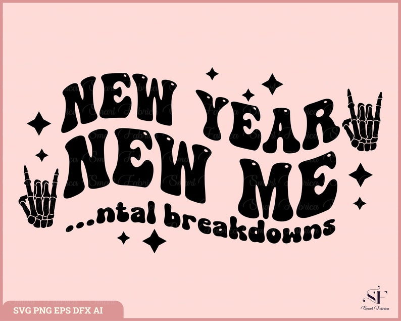 New Year New Me Mental Breakdowns Svgpng New Year New Me Etsy Canada
