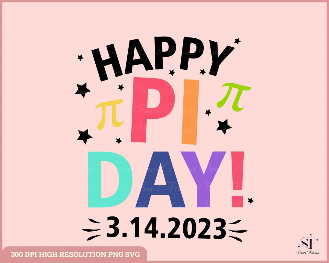 HAPPY Pi Day 3.14.2023 Svgpng, Pi Day Svg, Happy Pi Day Svg, Pi Svg, Teacher Pi Day Svg, March
