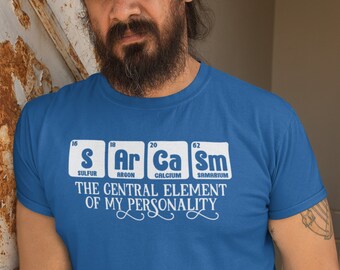 Sarcasm Periodic Table Shirt: Funny Science Pun Unisex Tee