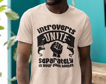 Funny Introvert T-Shirt: Introverts Unite Separately