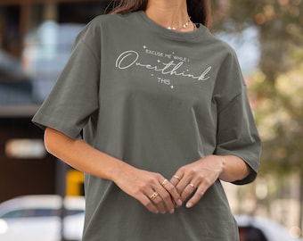 Overthinker T-Shirt: Funny Sarcastic Tee, Unisex Bella Canva