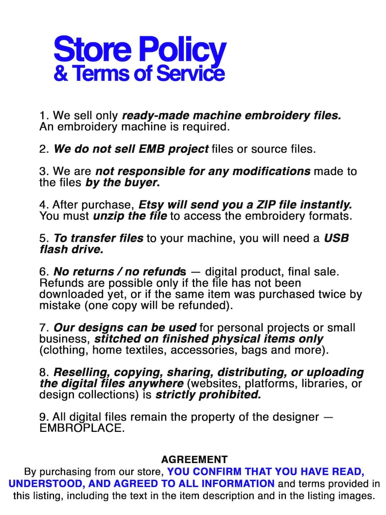 May include: A white background with blue text that reads "Store Policy & Terms of Service." The text outlines the terms for digital embroidery files, including no refunds, usage rights, and the need for an embroidery machine.