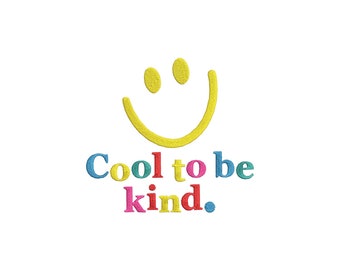 Smiley face machine embroidery designs, Baby embroidery designs, Cool to be kind, Embroidery files, inspirational quotes, digital download