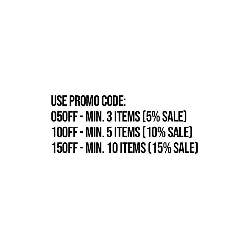 May include: Text on a white background that reads "USE PROMO CODE: 050FF - MIN. 3 ITEMS (5% SALE) 100FF - MIN. 5 ITEMS (10% SALE) 150FF - MIN. 10 ITEMS (15% SALE)"