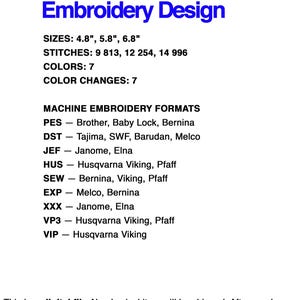 Pode incluir: Um arquivo de design de bordado &agrave; m&aacute;quina digital listando tamanhos de 4.8", 5.8" e 6.8", com 9.813, 12.254 e 14.996 pontos, 7 cores e 7 mudan&ccedil;as de cor. Os formatos suportados incluem PES, DST, JEF, HUS, SEW, EXP, XXX, VP3 e VIP.