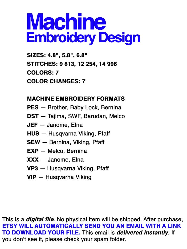 Pode incluir: Um arquivo de design de bordado &agrave; m&aacute;quina digital listando tamanhos de 4.8", 5.8" e 6.8", com 9.813, 12.254 e 14.996 pontos, 7 cores e 7 mudan&ccedil;as de cor. Os formatos suportados incluem PES, DST, JEF, HUS, SEW, EXP, XXX, VP3 e VIP.