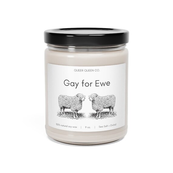 Gay Soy Candle Gay Candle Gay for You Candle Gay for Ewe Etsy