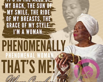 May include: An image featuring a portrait of Maya Angelou with text overlay. The text includes the phrases "Phenomenally Phenomenal Woman" and a quote beginning "It's in the arch of my back..." The image has a warm, neutral color palette.