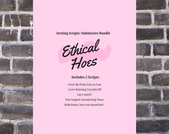 Puede incluir: Un cartel rectangular de color rosa claro con el texto en negro: Sexting Scripts: Submissive Bundle, Ethical Hoes, Includes 5 Scripts: Cover My Pretty Face in Cum, I Love Watching You Jerk Off, Can I watch?, New Lingerie Sensual Strip Tease, Hello honey, have you missed me?