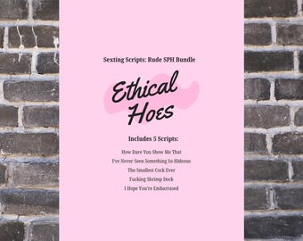 Puede incluir: Un letrero rectangular de color rosa con texto en negro que dice: Sexting Scripts: Rude SPH Bundle, Ethical Hoes, Includes 5 Scripts: How Dare You Show Me That, I've Never Seen Something So Hideous, The Smallest Cock Ever, Fucking Shrimp Dock, I Hope You're Embarrassed.