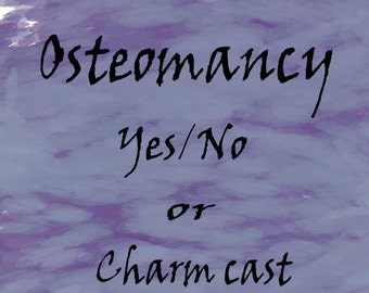 Osteomancy reading (yes/no or cast)