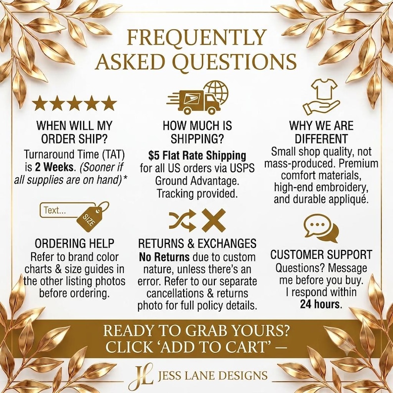 Puede incluir: Un gr&aacute;fico informativo blanco titulado FREQUENTLY ASKED QUESTIONS con bordes de hojas doradas. Detalla las pol&iacute;ticas de la tienda, incluyendo tiempos de entrega, env&iacute;os, calidad del producto, ayuda para pedidos, devoluciones y soporte de JESS LANE DESIGNS.