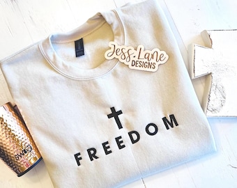 Freedom Embroidered Sweatshirt | Faith-Inspired Crewneck | Christian Embroidery | Cozy Gift for Her
