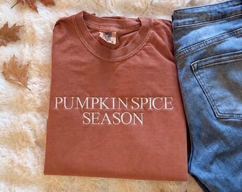 Pumpkin Spice Season Shirt, Embroidered Comfort Colors Tee, Fall Shirt for Women, Cozy Autumn T-Shirt